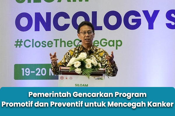 Pemerintah Gencarkan Program Promotif dan Preventif untuk Mencegah Kanker